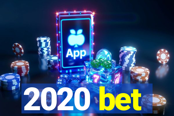 2020 bet